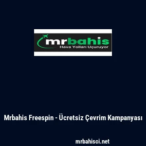 Mrbahis Freespin - Ücretsiz Çevrim Kampanyası