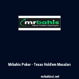 Mrbahis Poker - Texas Hold'em Masaları